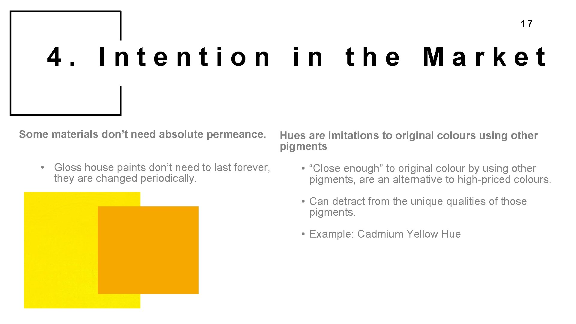 17 4. Intention in the Market Some materials don’t need absolute permeance. • Gloss