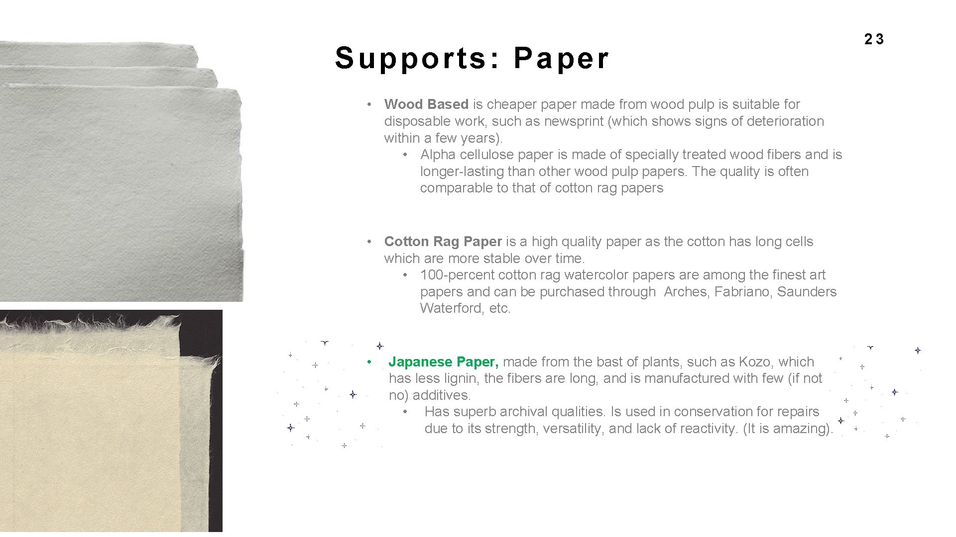 Supports: Pa pe r • Wood Based is cheaper paper made from wood pulp