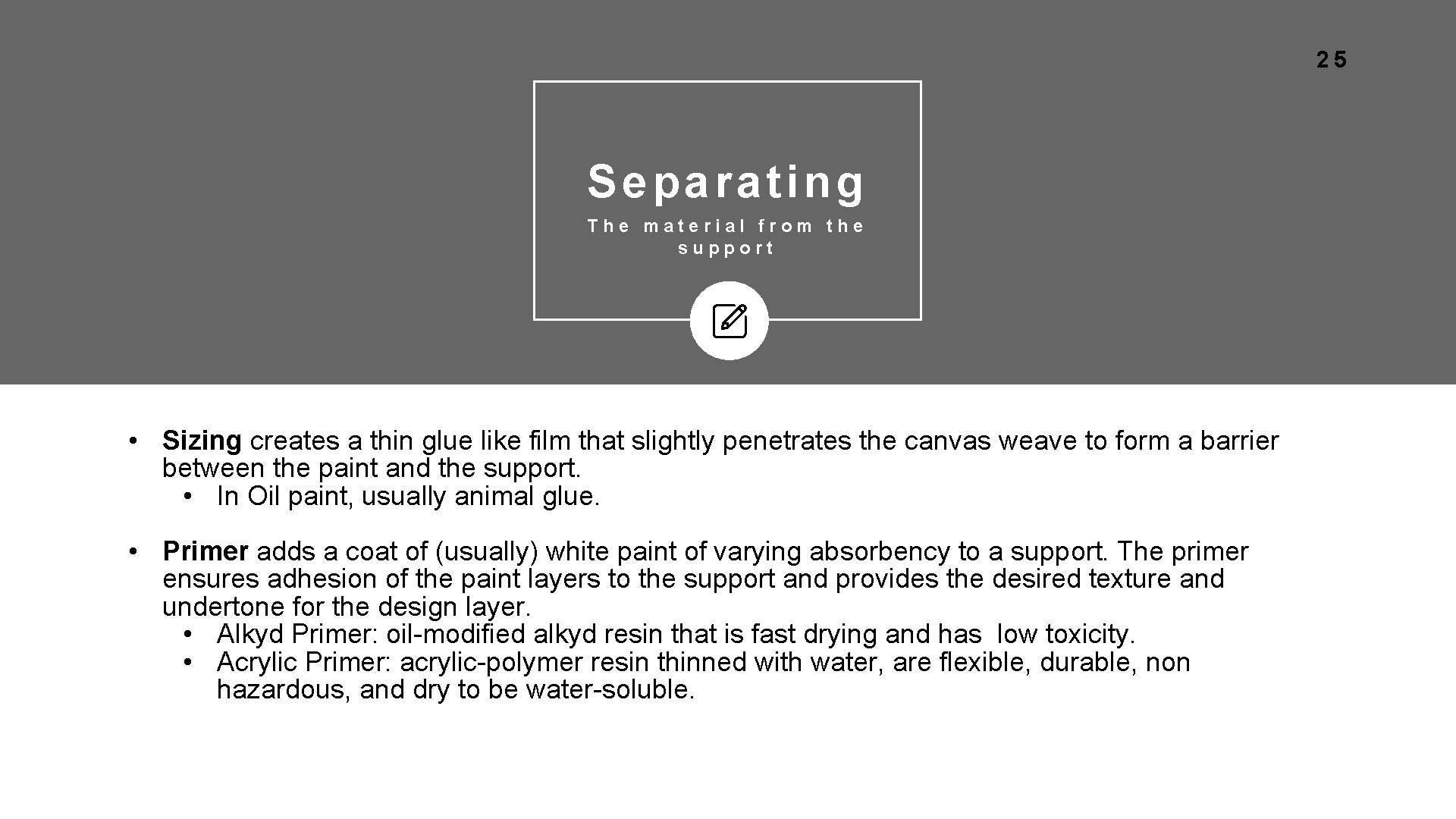 25 Separati ng The material from the support • Sizing creates a thin glue