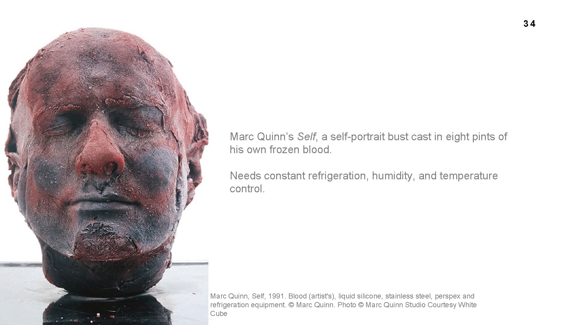 34 Marc Quinn’s Self, a self-portrait bust cast in eight pints of his own