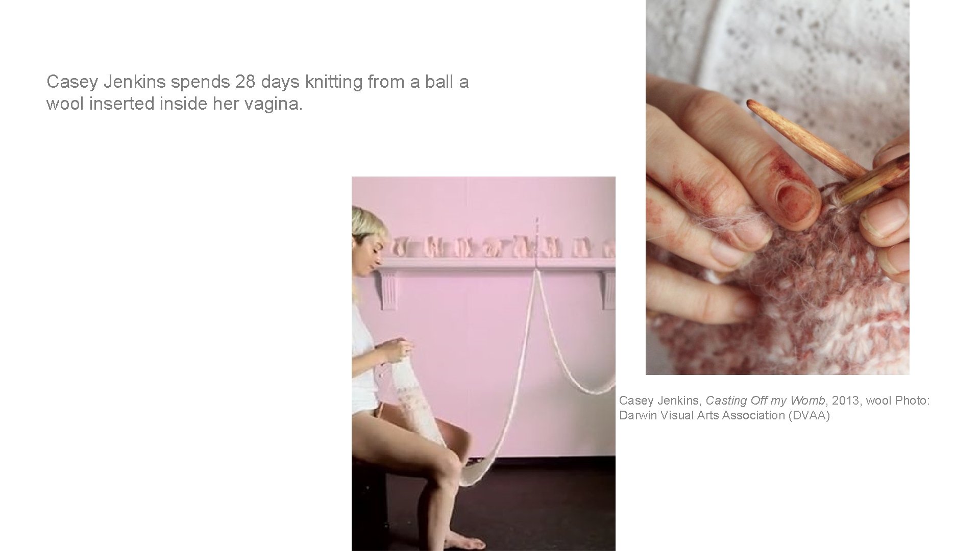 35 Casey Jenkins spends 28 days knitting from a ball a wool inserted inside