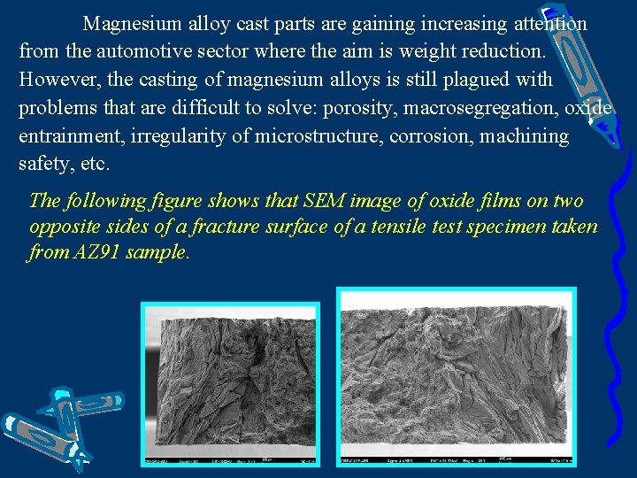 Magnesium alloy cast parts are gaining increasing attention from the automotive sector where the