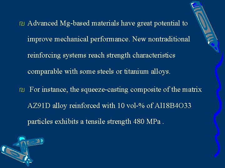 ₪ Advanced Mg-based materials have great potential to improve mechanical performance. New nontraditional reinforcing