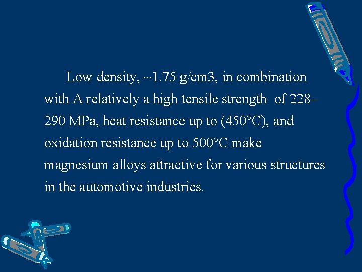 Low density, ~1. 75 g/cm 3, in combination with A relatively a high tensile