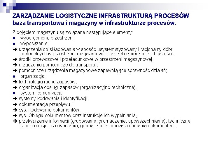 ZARZĄDZANIE LOGISTYCZNE INFRASTRUKTURĄ PROCESÓW baza transportowa i magazyny w infrastrukturze procesów. Z pojęciem magazynu