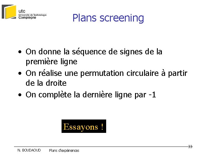 Plans screening • On donne la séquence de signes de la première ligne •