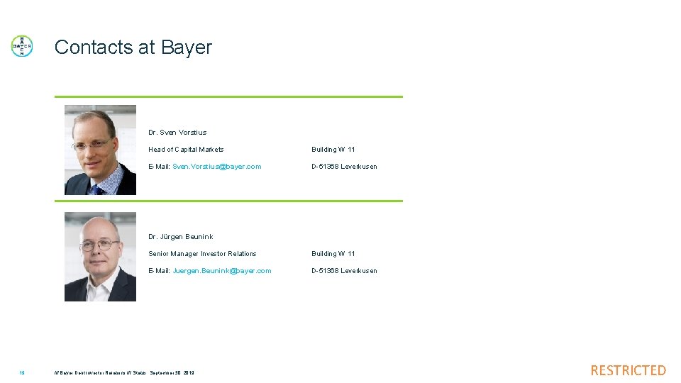 Contacts at Bayer Dr. Sven Vorstius Head of Capital Markets Building W 11 E-Mail: