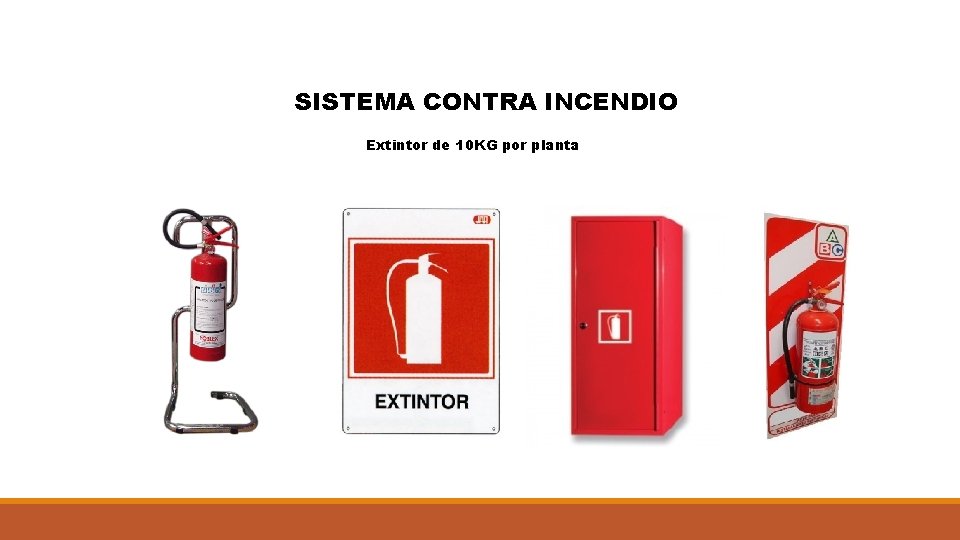 SISTEMA CONTRA INCENDIO Extintor de 10 KG por planta 