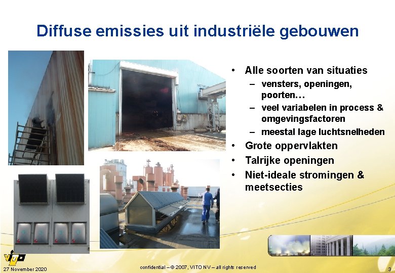 Diffuse emissies uit industriële gebouwen • Alle soorten van situaties – vensters, openingen, poorten…