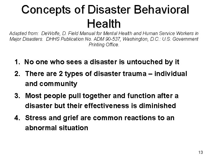 Concepts of Disaster Behavioral Health Adapted from: De. Wolfe, D. Field Manual for Mental