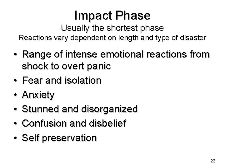 Impact Phase Usually the shortest phase Reactions vary dependent on length and type of