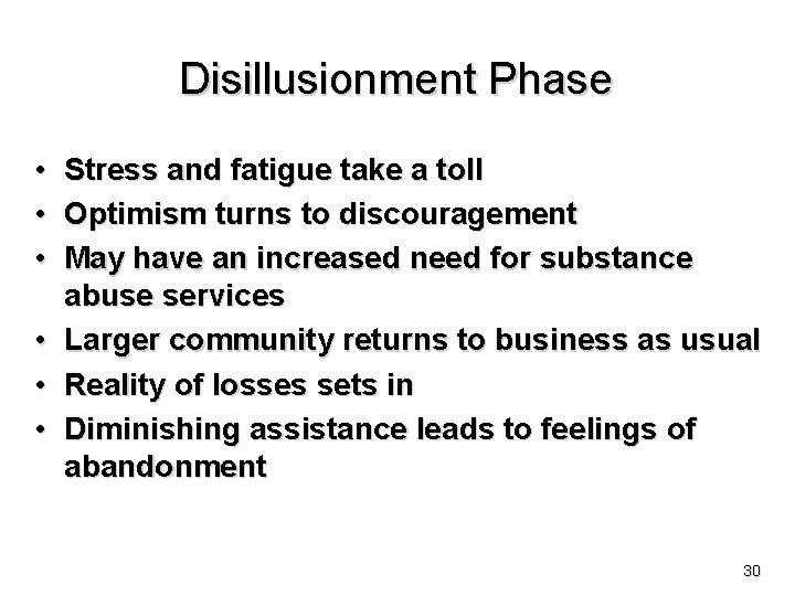 Disillusionment Phase • • • Stress and fatigue take a toll Optimism turns to