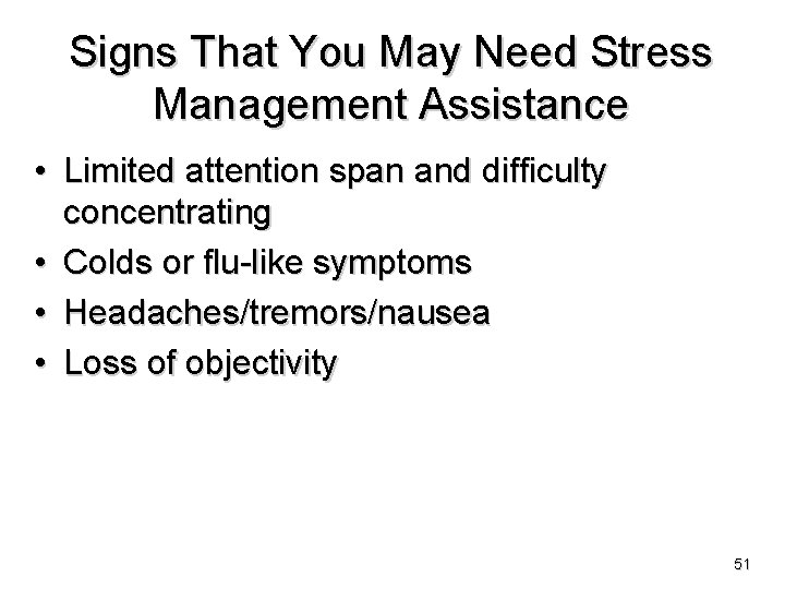 Signs That You May Need Stress Management Assistance • Limited attention span and difficulty