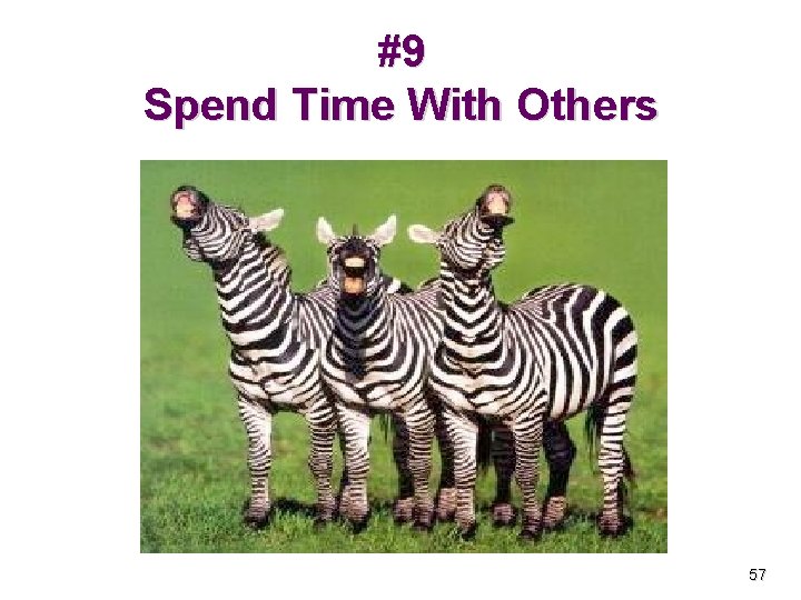 #9 Spend Time With Others 57 