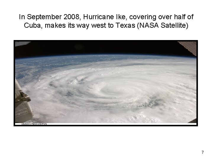 In September 2008, Hurricane Ike, covering over half of Cuba, makes its way west