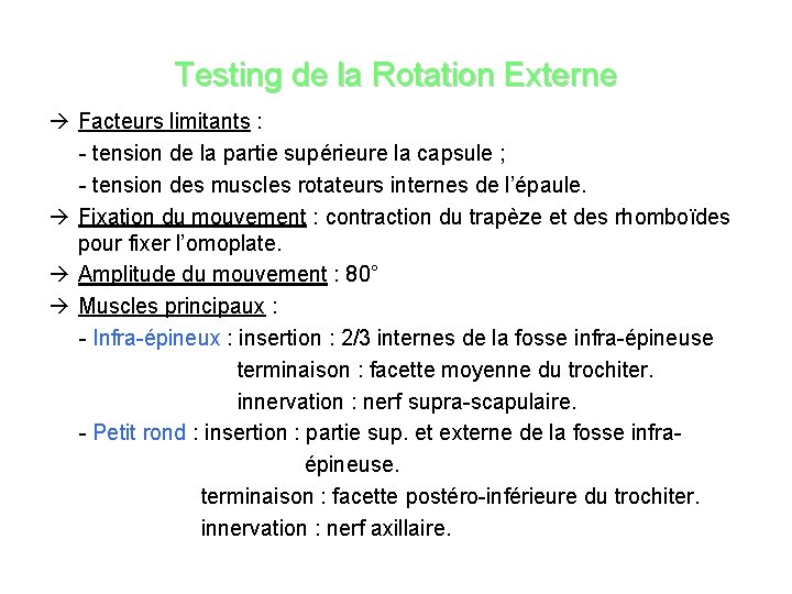 Testing de la Rotation Externe Facteurs limitants : - tension de la partie supérieure