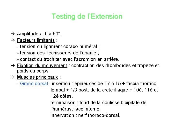 Testing de l’Extension Amplitudes : 0 à 50°. Facteurs limitants : - tension du