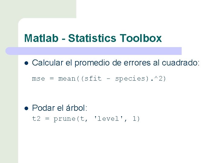 Matlab - Statistics Toolbox l Calcular el promedio de errores al cuadrado: mse =