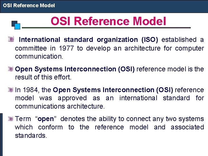 OSI Reference Model International standard organization (ISO) established a committee in 1977 to develop