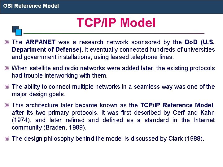 OSI Reference Model TCP/IP Model The ARPANET was a research network sponsored by the
