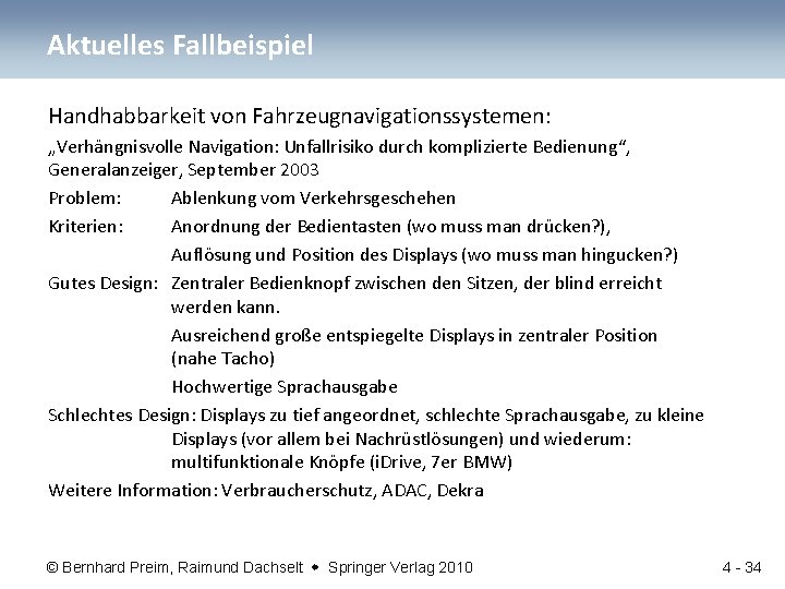 Aktuelles Fallbeispiel Handhabbarkeit von Fahrzeugnavigationssystemen: „Verhängnisvolle Navigation: Unfallrisiko durch komplizierte Bedienung“, Generalanzeiger, September 2003