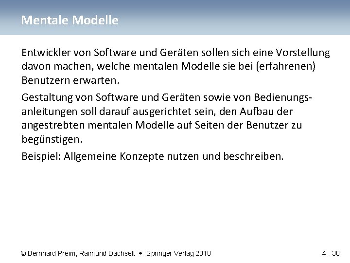Mentale Modelle Entwickler von Software und Geräten sollen sich eine Vorstellung davon machen, welche