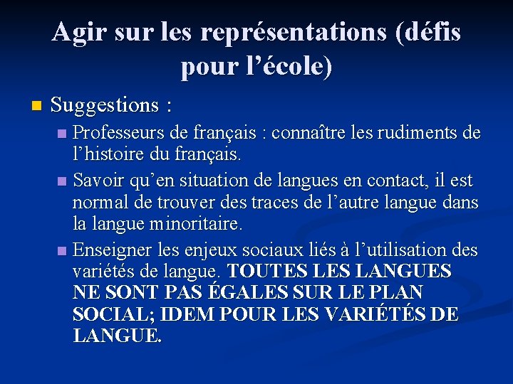 Agir sur les représentations (défis pour l’école) n Suggestions : Professeurs de français :