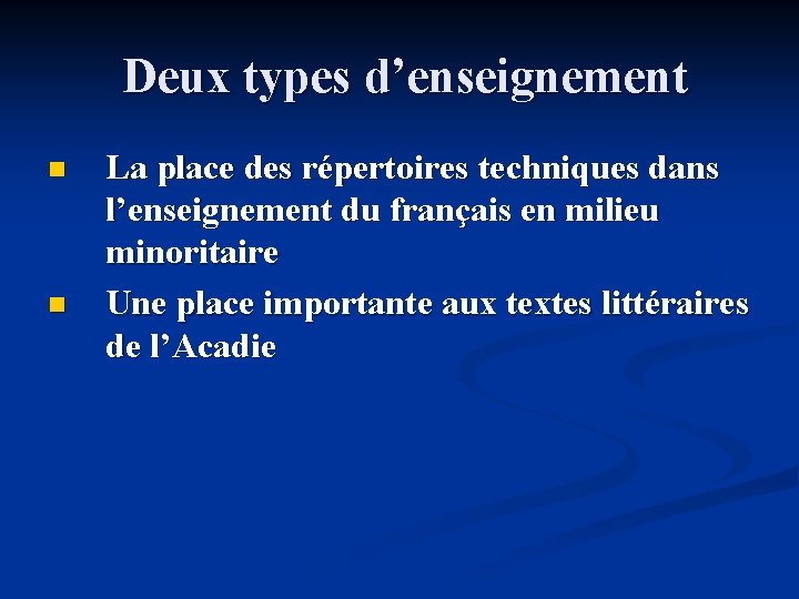 Deux types d’enseignement n n La place des répertoires techniques dans l’enseignement du français