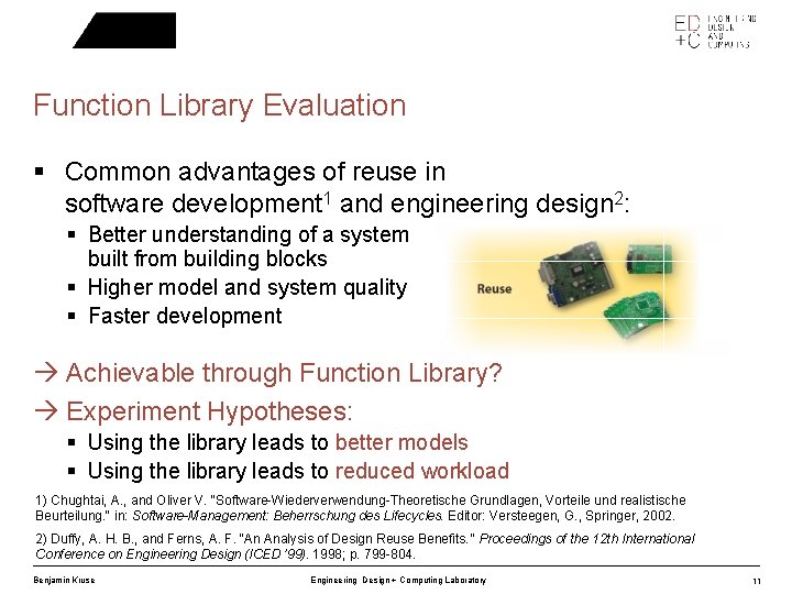 Function Library Evaluation § Common advantages of reuse in software development 1 and engineering