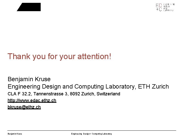 Thank you for your attention! Benjamin Kruse Engineering Design and Computing Laboratory, ETH Zurich