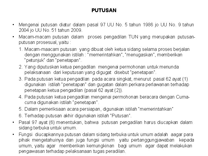 PUTUSAN • Mengenai putusan diatur dalam pasal 97 UU No. 5 tahun 1986 jo