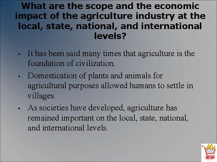 What are the scope and the economic impact of the agriculture industry at the