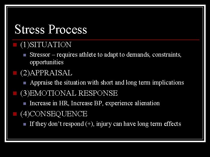 Stress Process n (1)SITUATION n n (2)APPRAISAL n n Appraise the situation with short