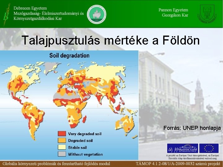 Talajpusztulás mértéke a Földön Forrás: UNEP honlapja 