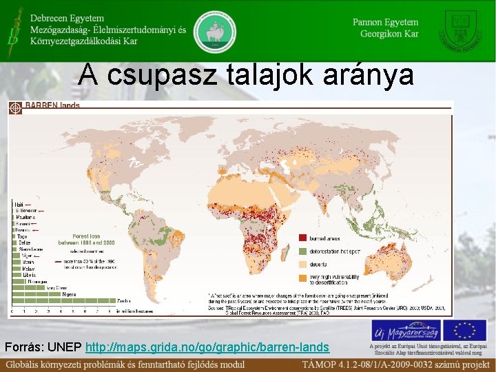 A csupasz talajok aránya Forrás: UNEP http: //maps. grida. no/go/graphic/barren-lands 