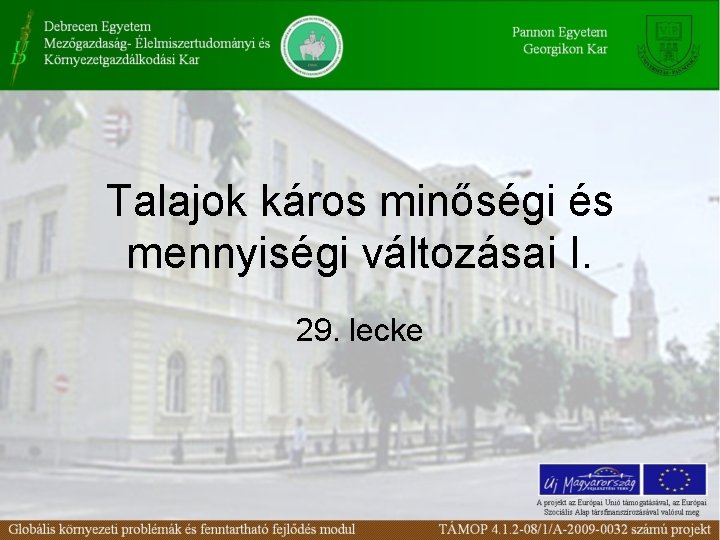 Talajok káros minőségi és mennyiségi változásai I. 29. lecke 