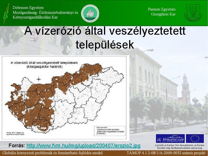A vízerózió által veszélyeztetett települések Forrás: http: //www. fvm. hu/img/upload/200407/erozio 2. jpg 