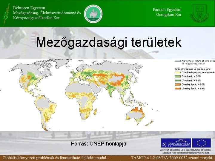 Mezőgazdasági területek Forrás: UNEP honlapja 