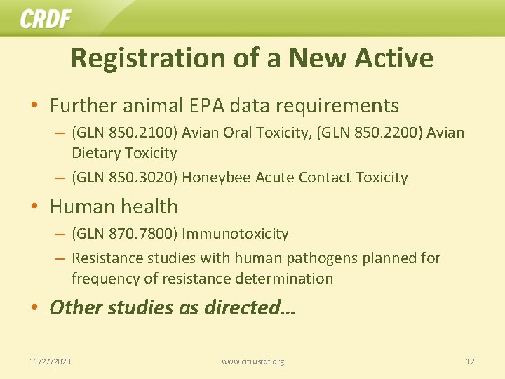 Registration of a New Active • Further animal EPA data requirements – (GLN 850.