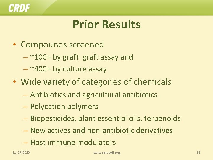 Prior Results • Compounds screened – ~100+ by graft assay and – ~400+ by