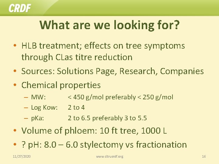 What are we looking for? • HLB treatment; effects on tree symptoms through CLas