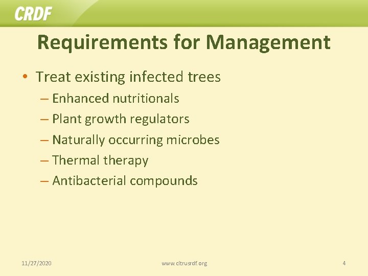 Requirements for Management • Treat existing infected trees – Enhanced nutritionals – Plant growth