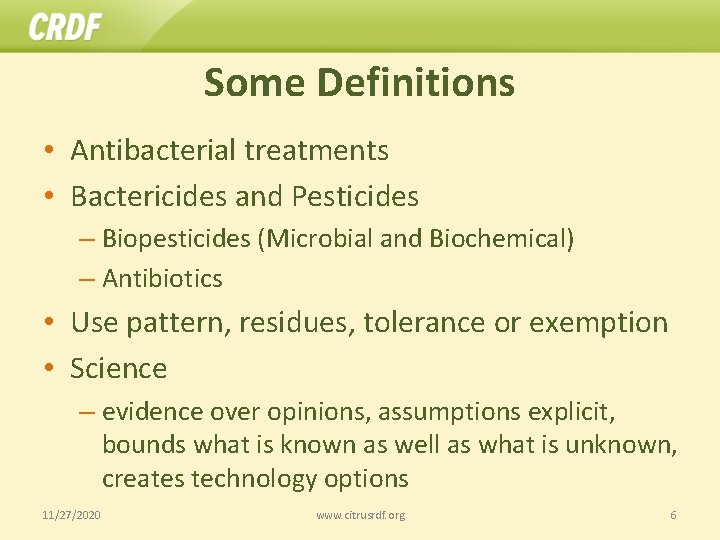 Some Definitions • Antibacterial treatments • Bactericides and Pesticides – Biopesticides (Microbial and Biochemical)