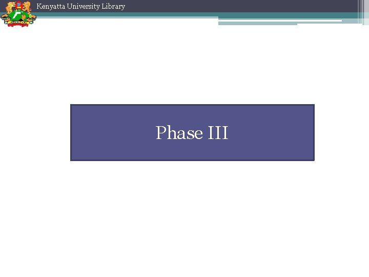 Kenyatta University Library Phase III Kenyatta University Library Phase III