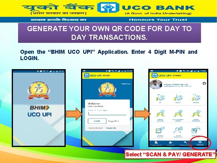 GENERATE YOUR OWN QR CODE FOR DAY TO DAY TRANSACTIONS. Open the “BHIM UCO