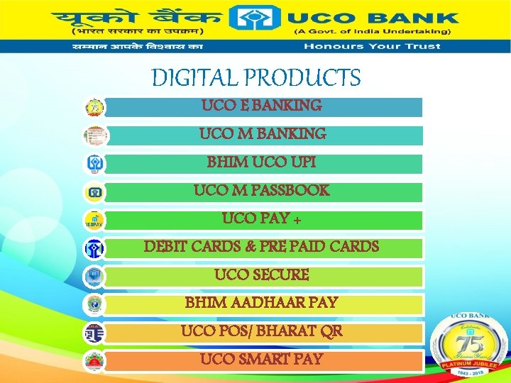 DIGITAL PRODUCTS UCO E BANKING UCO M BANKING BHIM UCO UPI UCO M PASSBOOK