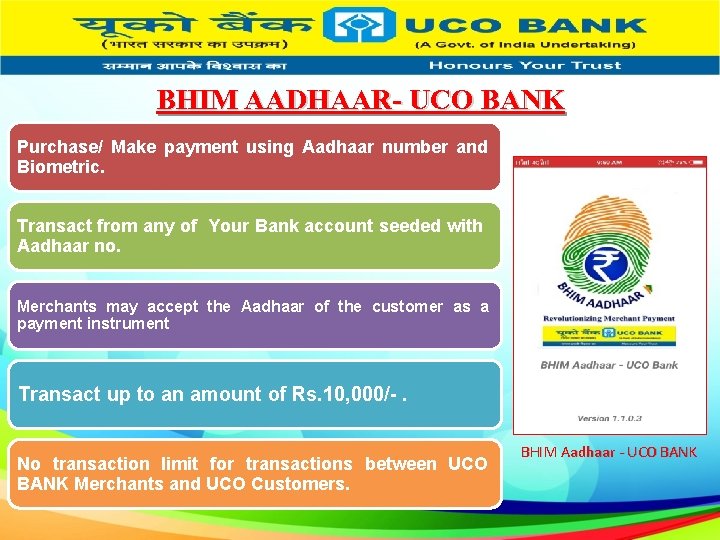 BHIM AADHAAR- UCO BANK Purchase/ Make payment using Aadhaar number and Biometric. Transact from