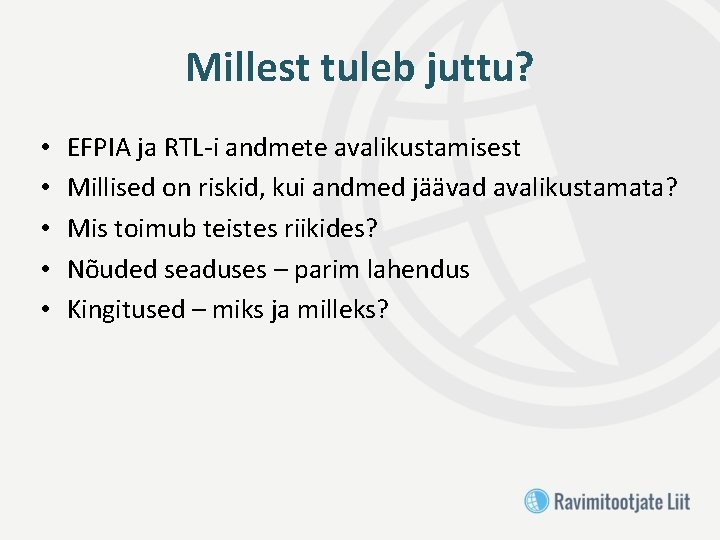 Millest tuleb juttu? • • • EFPIA ja RTL-i andmete avalikustamisest Millised on riskid,