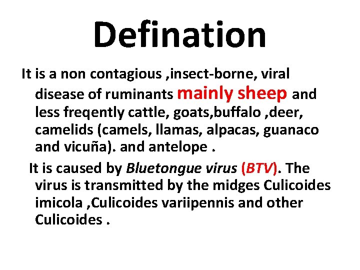 Defination It is a non contagious , insect-borne, viral disease of ruminants mainly sheep