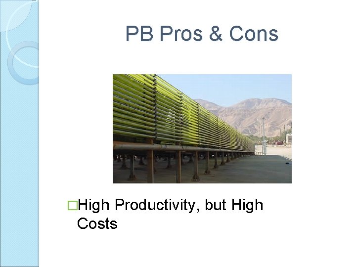 PB Pros & Cons �High Productivity, but High Costs 